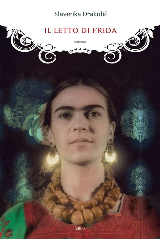 Il letto di Frida - Slavenka Drakulic,Elvira Mujcic - ebook