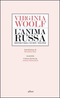L'anima russa. Dostoevskij, Cechov, Tolstoj - Virginia Woolf - copertina