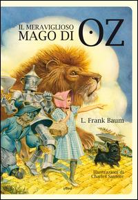 Il meraviglioso mago di Oz. Ediz. illustrata - L. Frank Baum - copertina