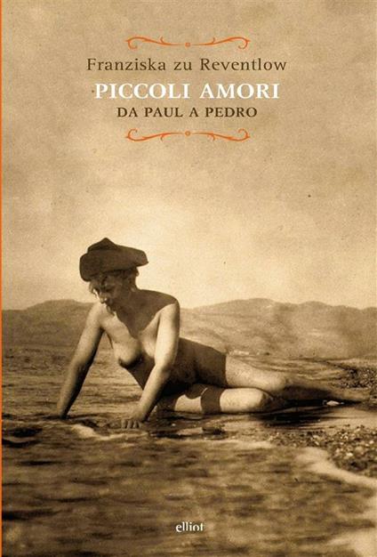 Piccoli amori. Da Paul a Pedro - Franziska zu Reventlow,Rita Calabrese - ebook
