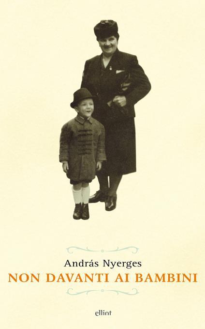 Non davanti ai bambini - András Nyerges,Andrea Rényi - ebook