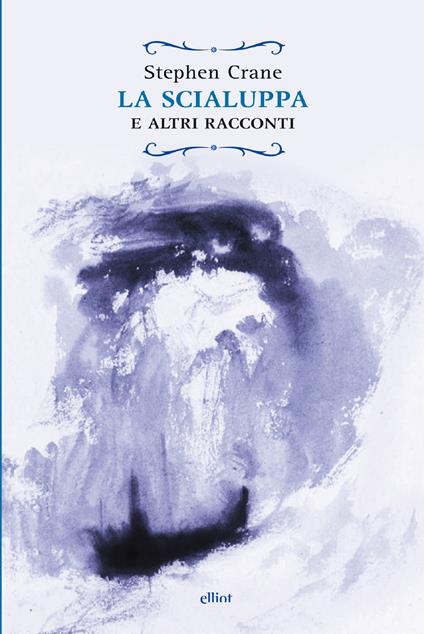 La scialuppa e altri racconti - Stephen Crane,Filippo Risso - ebook