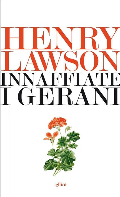 Innaffiate i gerani - Henry Lawson,Giuliana Prato - ebook
