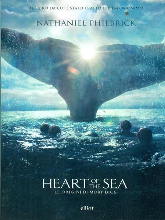 Heart of the sea. Le origini di Moby Dick - Nathaniel Philbrick - copertina