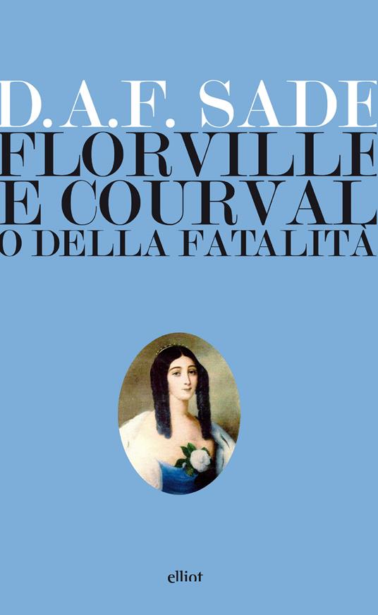 Florville e Courval o della fatalità - François de Sade,Elena Faber - ebook