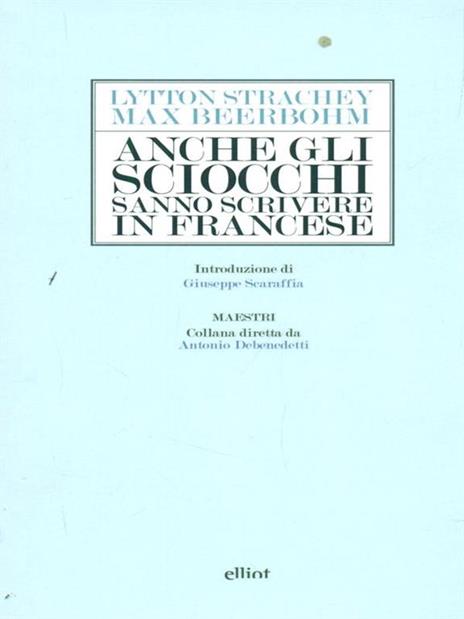 Anche gli sciocchi sanno scrivere in francese - Max Beerbohm,Lytton Strachey - 4