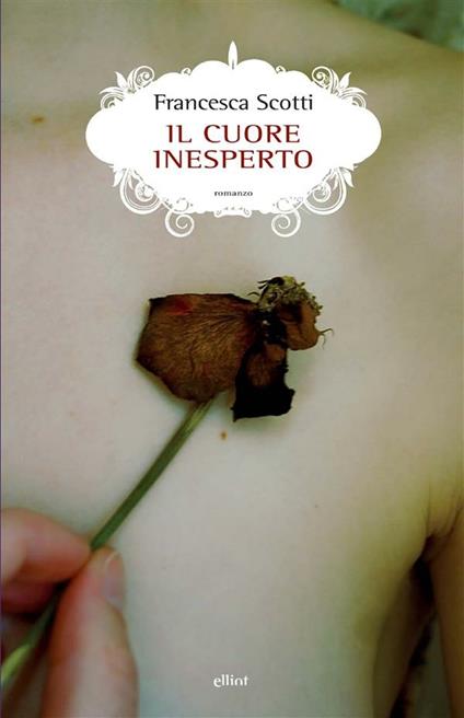 Il cuore inesperto - Francesca Scotti - ebook