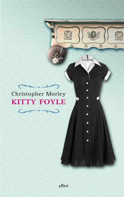 Kitty Foyle. Ediz. integrale - Christopher Morley,Fernando Rocca - ebook