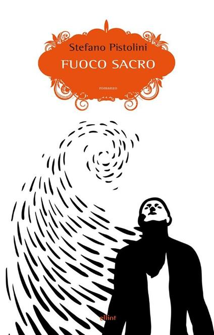 Fuoco sacro - Stefano Pistolini - ebook