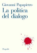 Giovanni Papapietro. La politica del dialogo
