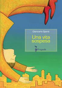 Libro Una vita sospesa Giancarlo Sperti