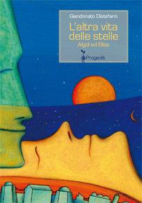 Libro L' altra vita delle stelle. Algol ed Elisa Giandonato Distefano