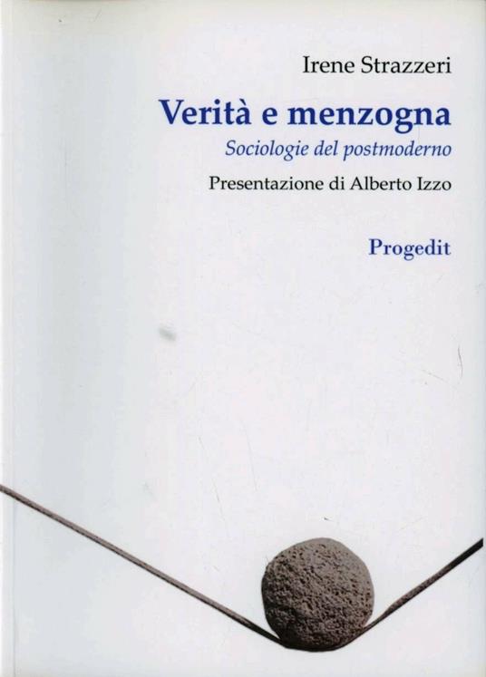 Verità e menzogna. Sociologie del postmoderno - Irene Strazzeri - copertina