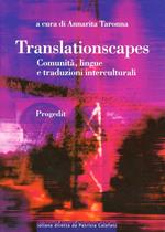 Translationscapes. Comunità, lingue e traduzioni interculturali