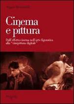 Cinema e pittura. Dall'effetto-cinema nell'arte figurativa alla «cinepittura digitale»