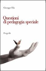 Questioni di pedagogia speciale. Itinerari di ricerca, contesti di inclusione, problematiche educative