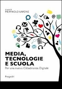 Media, tecnologie e scuola. Per una nuova cittadinanza digitale - copertina