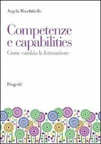 Competenze e capabilities. Come cambia la formazione - Angela Muschitiello - copertina