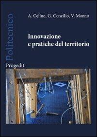 Innovazione e pratiche del territorio - Adele Celino,Grazia Concilio,Valeria Monno - copertina
