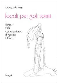 Locali per soli uomini. Viaggio nella rappresentanza di genere - Francesca La Forgia - copertina