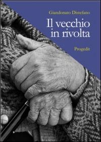 Il vecchio in rivolta - Giandonato Distefano - copertina