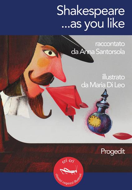 Shakespeare... as you like. Ediz. italiana e inglese - Anna Santorsola - copertina