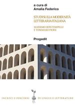 Studi sulla modernità letteraria italiana. Massimo Bontempelli e Tommaso Fiore