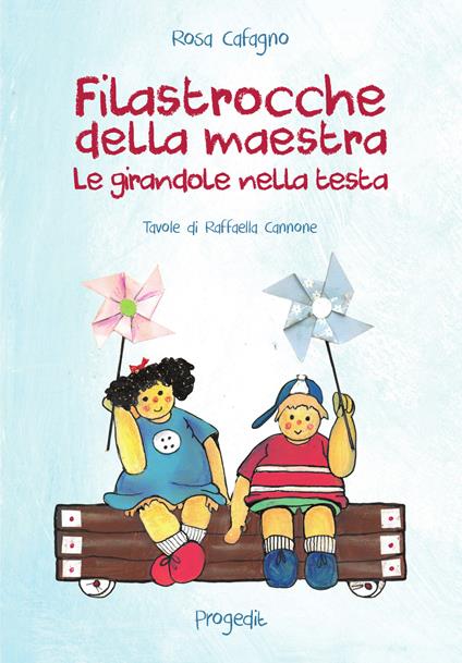 Filastrocche della maestra. Le girandole nella testa - Rosa Cafagno - copertina