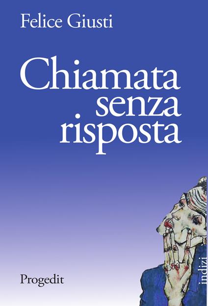 Chiamata senza risposta - Felice Giusti - copertina