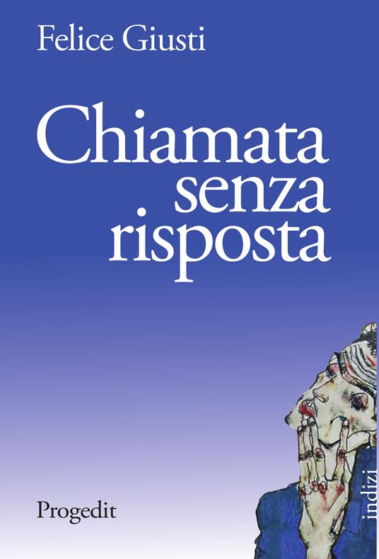 Chiamata senza risposta - Felice Giusti - copertina