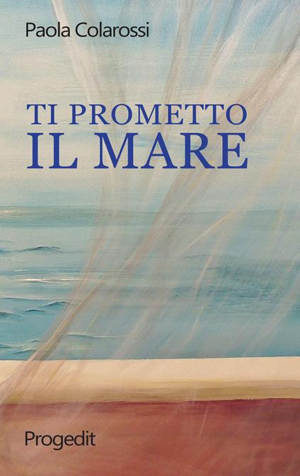Ti prometto il mare - Paola Colarossi - copertina