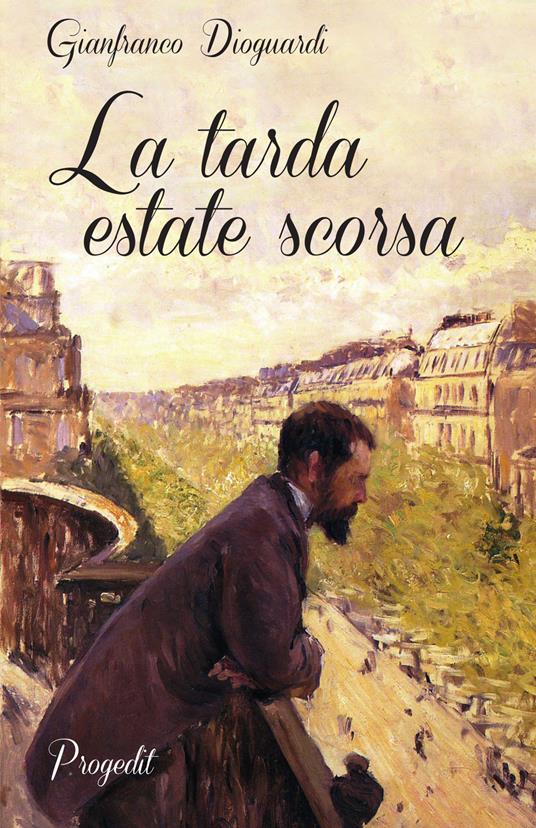 La tarda estate scorsa - Gianfranco Dioguardi - copertina