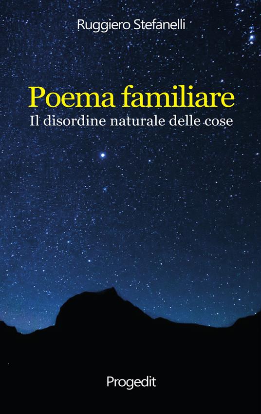 Poema familiare. Il disordine naturale delle cose - Ruggiero Stefanelli - copertina