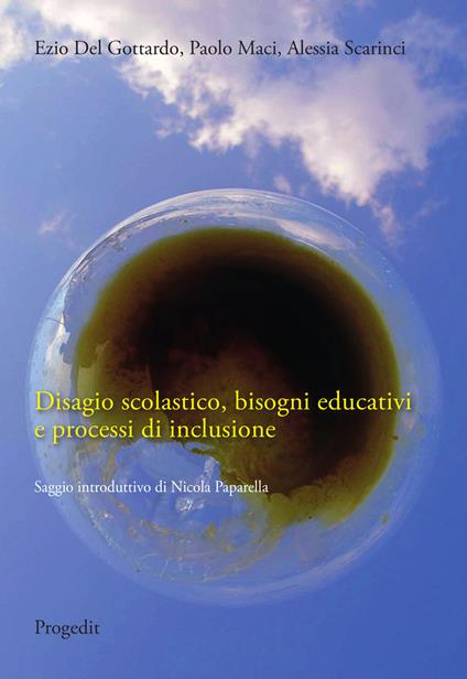 Disagio scolastico, bisogni educativi e processi di inclusione - Ezio Del Gottardo,Paolo Maci,Alessia Scarinci - copertina