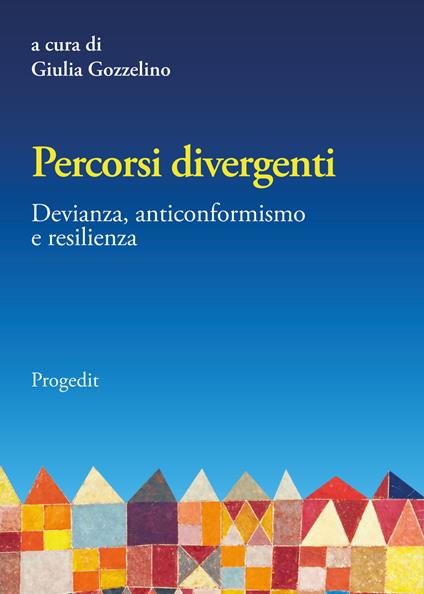 Percorsi divergenti. Devianza, anticonformismo e resilienza - copertina