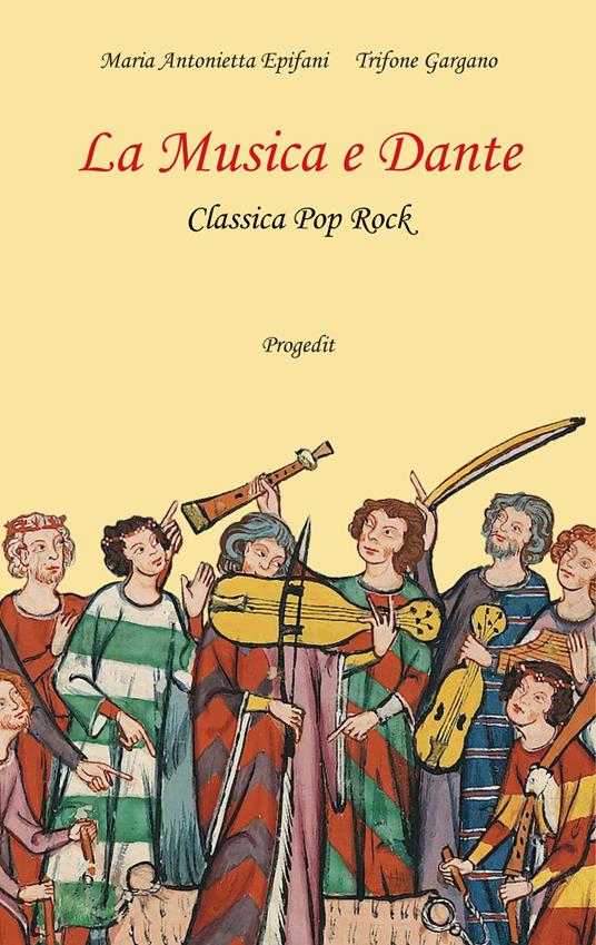 La musica e Dante. Classica pop rock. Con QR code - Maria Antonietta Epifani,Trifone Gargano - copertina