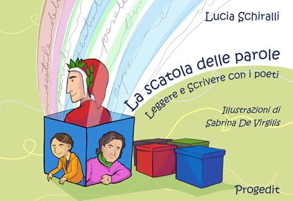La scatola delle parole. Leggere e scrivere con i poeti - Lucia Schiralli - copertina