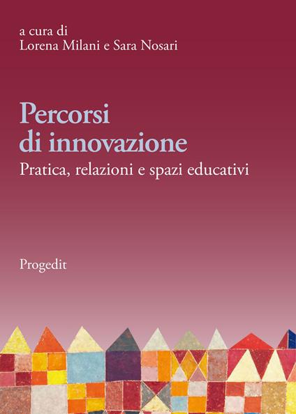 Percorsi di innovazione. Pratica, relazioni e spazi educativi - copertina