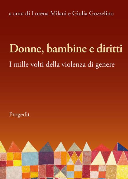 Donne, bambine e diritti. I mille volti della violenza di genere - copertina
