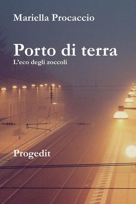 Porto di terra. L'eco degli zoccoli - Mariella Procaccio - copertina