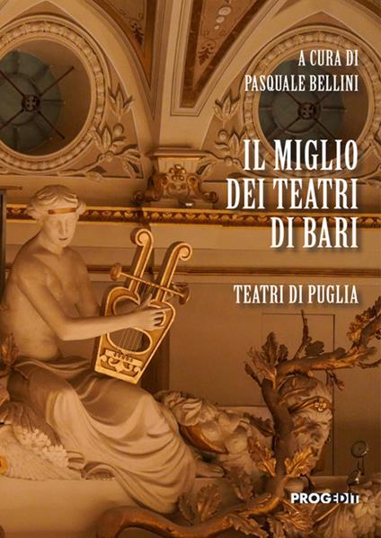 Il miglio dei teatri di Bari. Teatri di Puglia - copertina