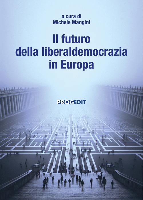 Il futuro della liberaldemocrazia in Europa - copertina