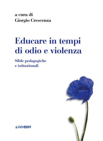 Educare in tempi di odio e violenza. Sfide pedagogiche e istituzionali - copertina