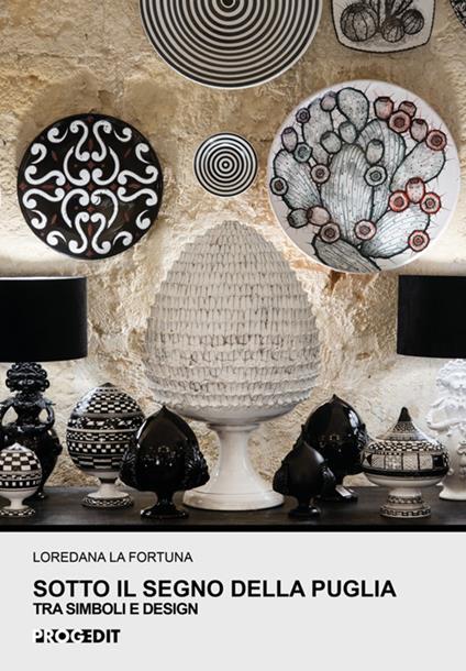 Sotto il segno della Puglia. Tra simboli e design - Loredana La Fortuna - copertina