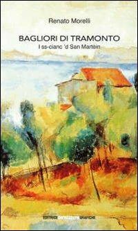 Bagliori di tramonto. I ss-cianc 'd san Martèin - Renato Morelli - copertina