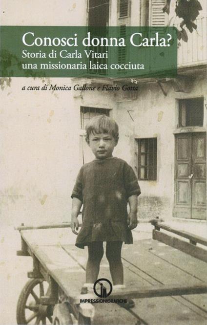 Conosci donna Carla? Storia di Carla Vitari una missionaria laica cocciuta - copertina