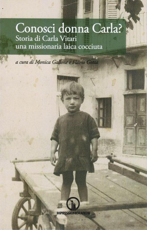 Conosci donna Carla? Storia di Carla Vitari una missionaria laica cocciuta - copertina