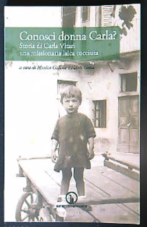Conosci donna Carla? Storia di Carla Vitari una missionaria laica cocciuta