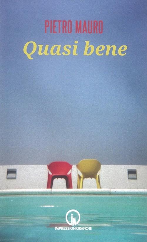 Quasi bene - Pietro Mauro - copertina