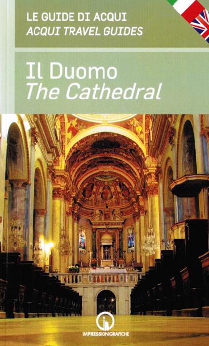 Il duomo. Le guide di Acqui-The cathedral. Acqui travel guides. Ediz. bilingue - Carlo Prosperi - copertina